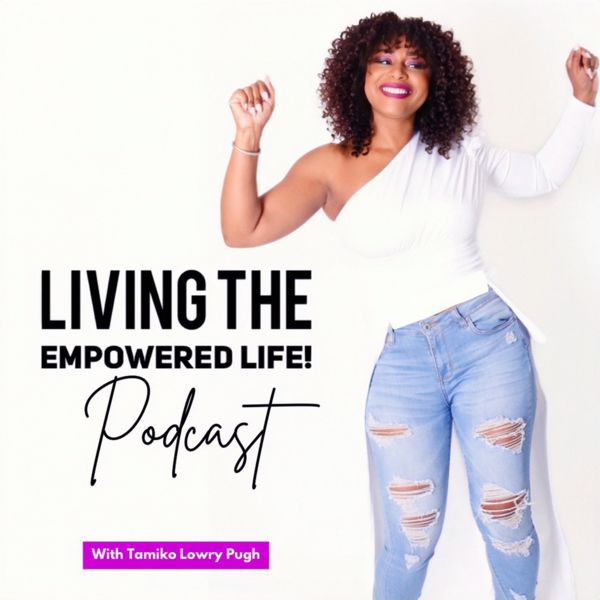 Living The Empowered Life!